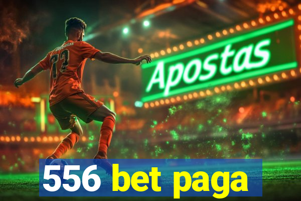 556 bet paga